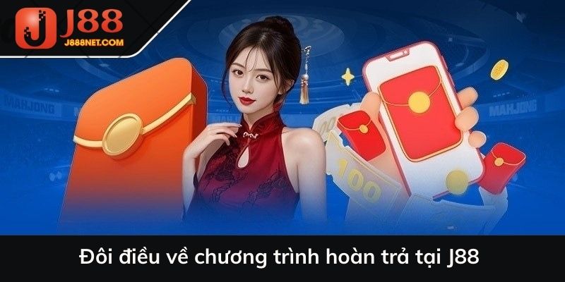 Đôi điều về chương trình hoàn trả tại J88